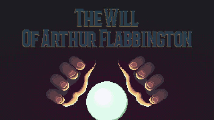 Bajo las letras del título de la aventura "The Will of Arthur Flabbington" hay unas manos sobre una bola de cristal. 