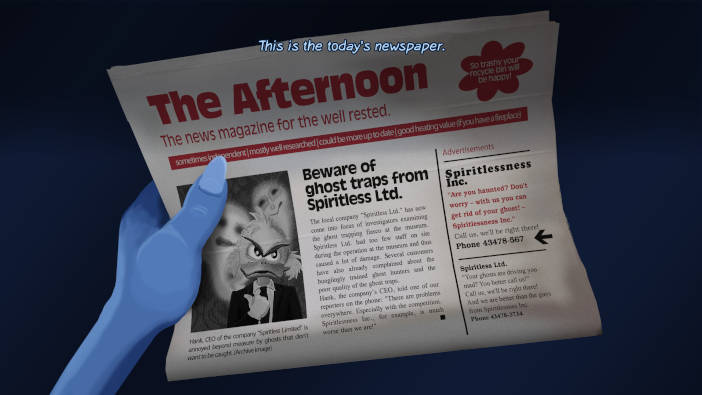 El protagonista sostiene un periódico titulado The Afternoon. El titular dice cuidado con las trampas para fantasmas de Spiritless Ltd.